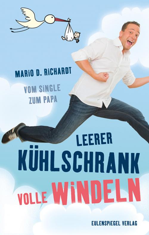 Cover of the book Leerer Kühlschrank, volle Windeln by Mario D. Richardt, Eulenspiegel Verlag