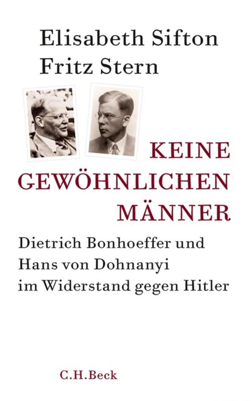 Cover of the book Keine gewöhnlichen Männer by Elisabeth Sifton, Fritz Stern, C.H.Beck
