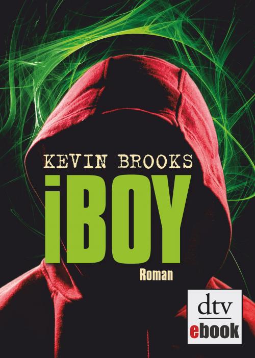 Cover of the book iBoy by Kevin Brooks, dtv Verlagsgesellschaft mbH & Co. KG