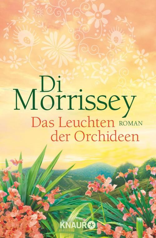 Cover of the book Das Leuchten der Orchideen by Di Morrissey, Knaur eBook