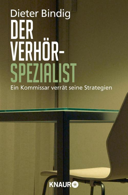 Cover of the book Der Verhörspezialist by Dieter Bindig, Shirley Michaela Seul, Knaur eBook
