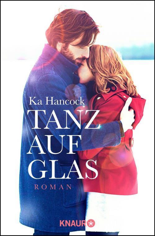 Cover of the book Tanz auf Glas by Ka Hancock, Knaur eBook