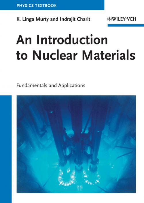 Cover of the book An Introduction to Nuclear Materials by K. Linga Murty, Indrajit Charit, Wiley