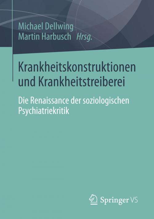 Cover of the book Krankheitskonstruktionen und Krankheitstreiberei by , Springer Fachmedien Wiesbaden