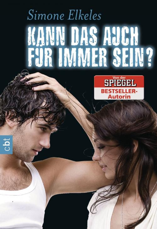 Cover of the book Kann das auch für immer sein? by Simone Elkeles, cbt