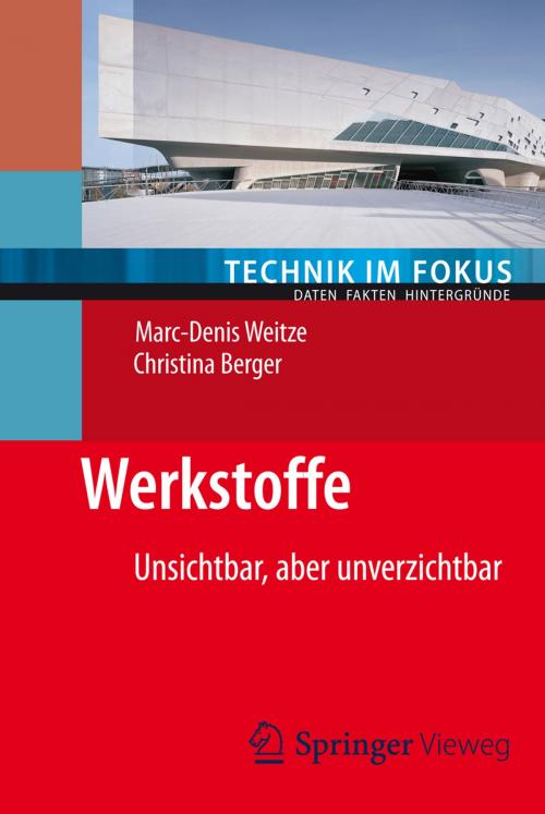 Cover of the book Werkstoffe by Marc-Denis Weitze, Christina Berger, Springer Berlin Heidelberg