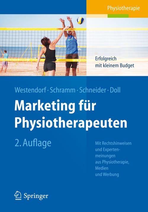 Cover of the book Marketing für Physiotherapeuten by Christian Westendorf, Alexandra Schramm, Johan Schneider, Ronald Doll, Springer Berlin Heidelberg