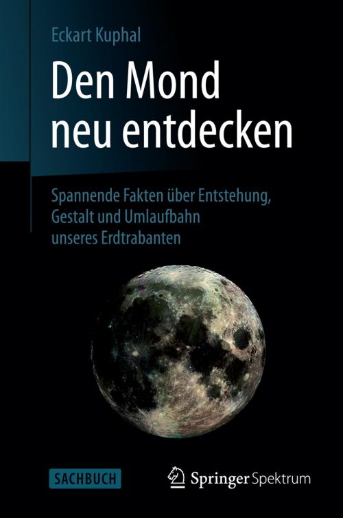 Cover of the book Den Mond neu entdecken by Eckart Kuphal, Springer Berlin Heidelberg