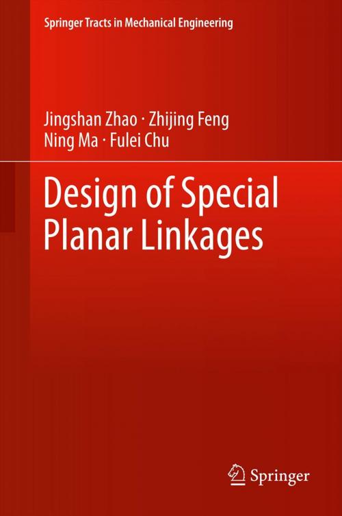 Cover of the book Design of Special Planar Linkages by Zhijing Feng, Ning Ma, Fulei Chu, Jingshan Zhao, Springer Berlin Heidelberg
