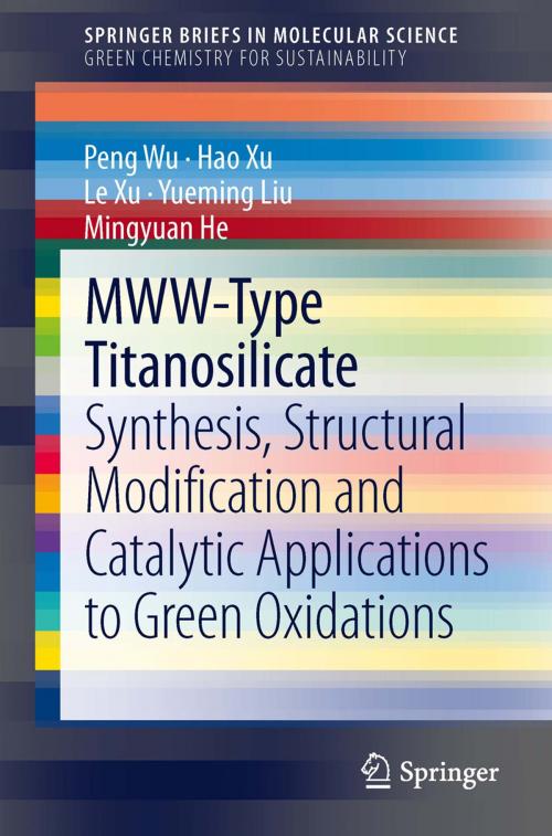 Cover of the book MWW-Type Titanosilicate by Peng Wu, Hao Xu, Le Xu, Yueming Liu, Mingyuan He, Springer Berlin Heidelberg