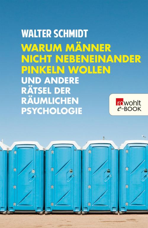 Cover of the book Warum Männer nicht nebeneinander pinkeln wollen by Walter Schmidt, Rowohlt E-Book