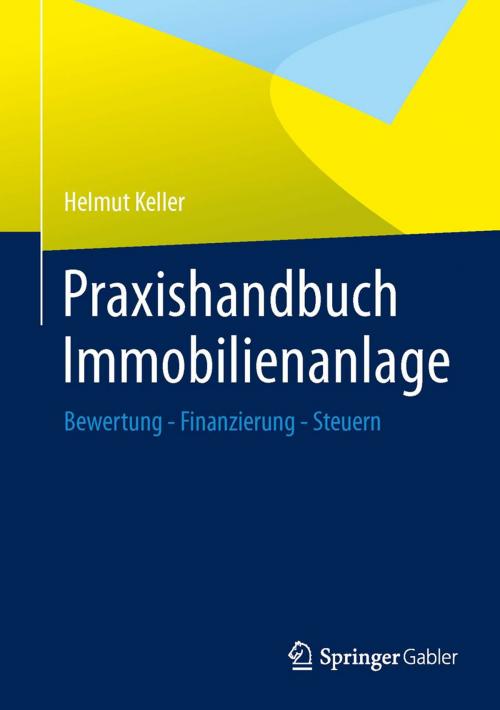 Cover of the book Praxishandbuch Immobilienanlage by Helmut Keller, Springer Fachmedien Wiesbaden