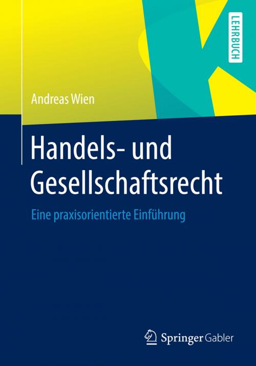 Cover of the book Handels- und Gesellschaftsrecht by Andreas Wien, Springer Fachmedien Wiesbaden