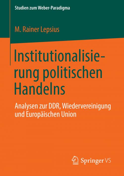 Cover of the book Institutionalisierung politischen Handelns by M. Rainer Lepsius, Springer Fachmedien Wiesbaden