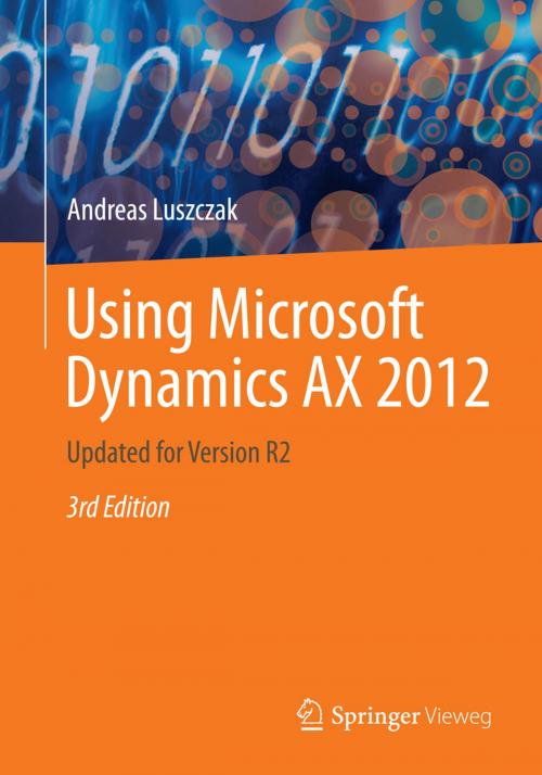Cover of the book Using Microsoft Dynamics AX 2012 by Andreas Luszczak, Springer Fachmedien Wiesbaden