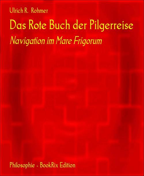 Cover of the book Das Rote Buch der Pilgerreise by Ulrich R. Rohmer, BookRix