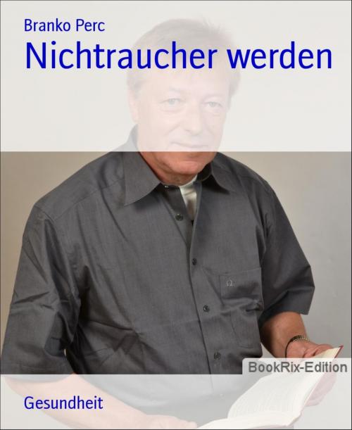 Cover of the book Nichtraucher werden by Branko Perc, BookRix