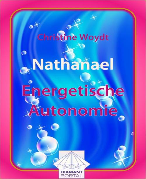Cover of the book Nathanael Energetische Autonomie by Christine Woydt, BookRix