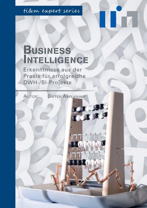 Cover of the book Business Intelligence by Dieter Abplanalp, Books on Demand