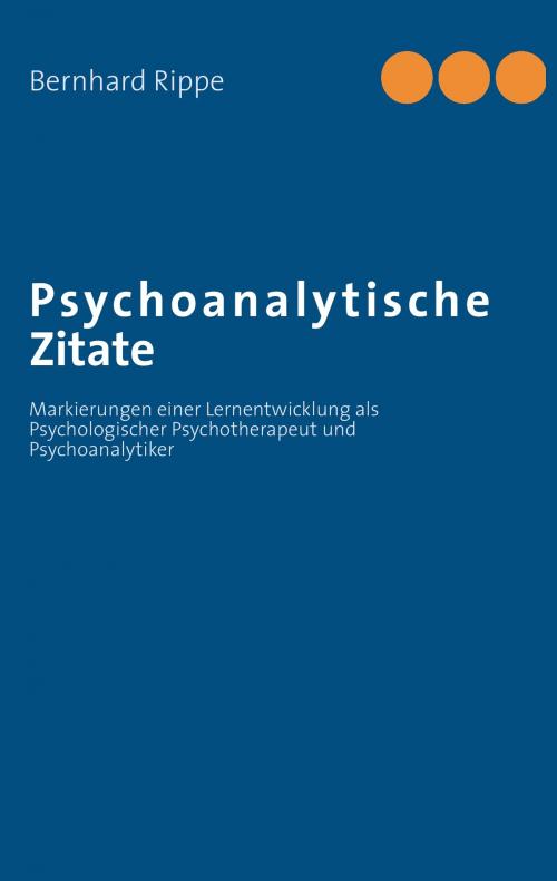Cover of the book Psychoanalytische Zitate by Bernhard Rippe, Books on Demand