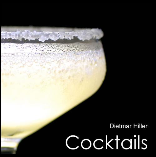 Cover of the book Cocktails by Dietmar Hiller, Books on Demand
