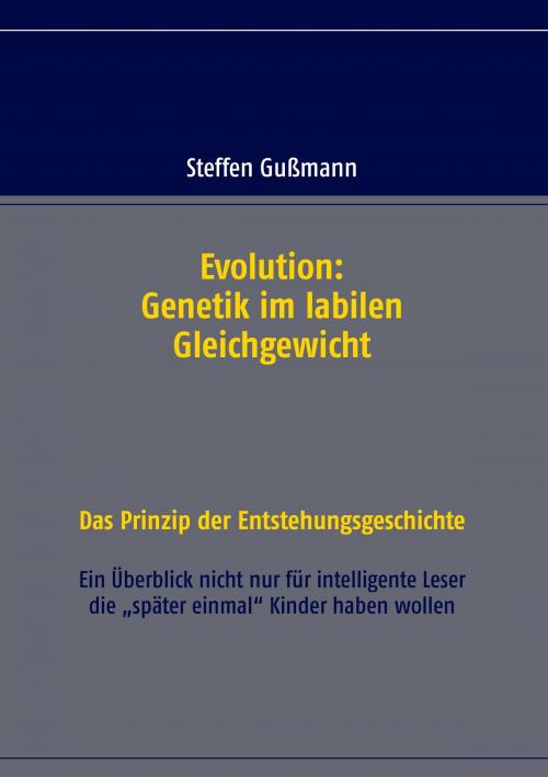Cover of the book Evolution: Genetik im labilen Gleichgewicht by Steffen Gußmann, Books on Demand