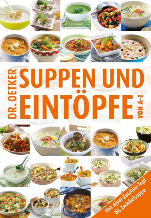 Cover of the book Suppen und Eintöpfe von A-Z by Dr. Oetker, Dr. Oetker ein Imprint von ZS Verlag