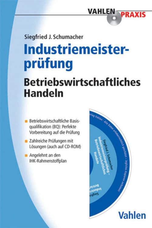Cover of the book Industriemeisterprüfung by Siegfried J. Schumacher, Vahlen