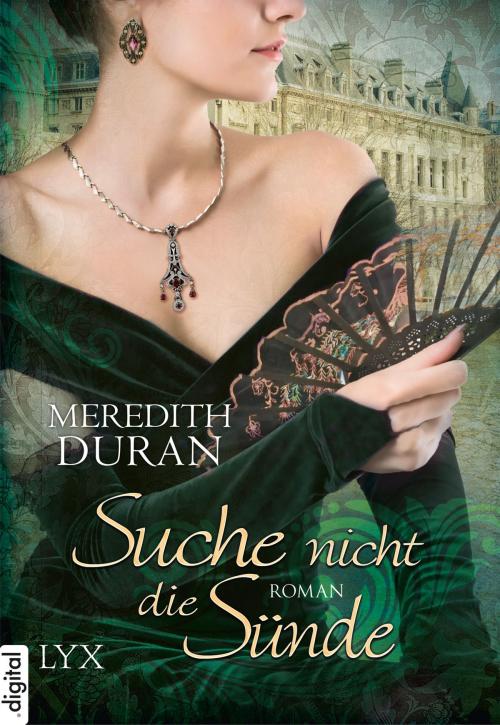 Cover of the book Suche nicht die Sünde by Meredith Duran, LYX.digital