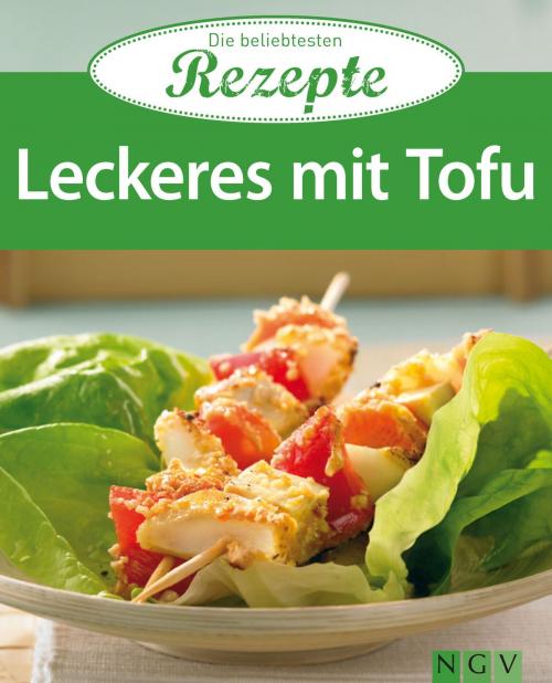 Cover of the book Leckeres mit Tofu by , Naumann & Göbel Verlag