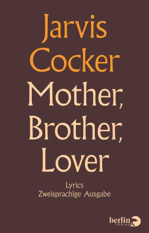 Cover of the book Mother Brother Lover by Jarvis Cocker, eBook Berlin Verlag