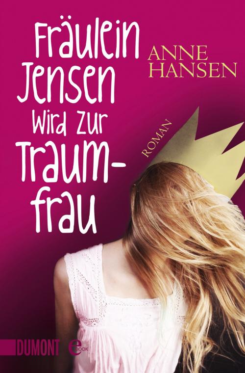 Cover of the book Fräulein Jensen wird zur Traumfrau by Anne Hansen, DUMONT Buchverlag