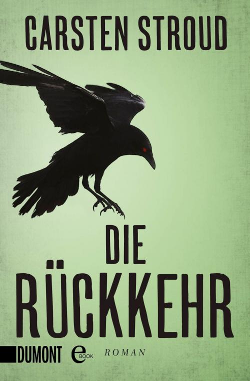 Cover of the book Die Rückkehr by Carsten Stroud, DUMONT Buchverlag
