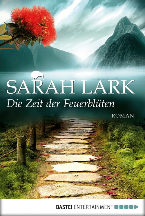 Cover of the book Die Zeit der Feuerblüten by Sarah Lark, Bastei Entertainment