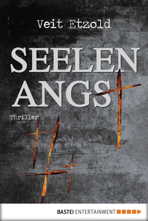 Cover of the book Seelenangst by Veit Etzold, Bastei Entertainment
