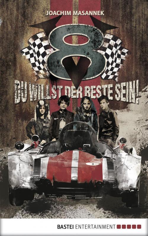 Cover of the book V8 - Du willst der Beste sein! by Joachim Masannek, Bastei Entertainment