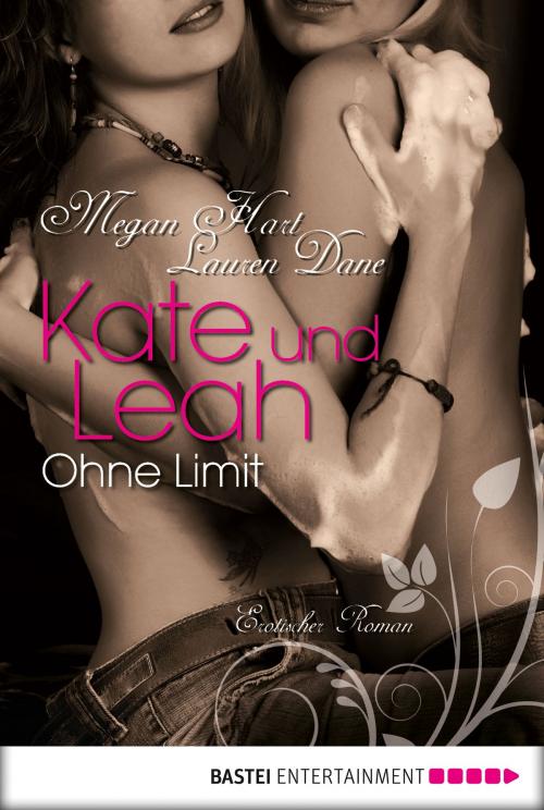 Cover of the book Kate und Leah - Ohne Limit by Lauren Dane, Megan Hart, Bastei Entertainment