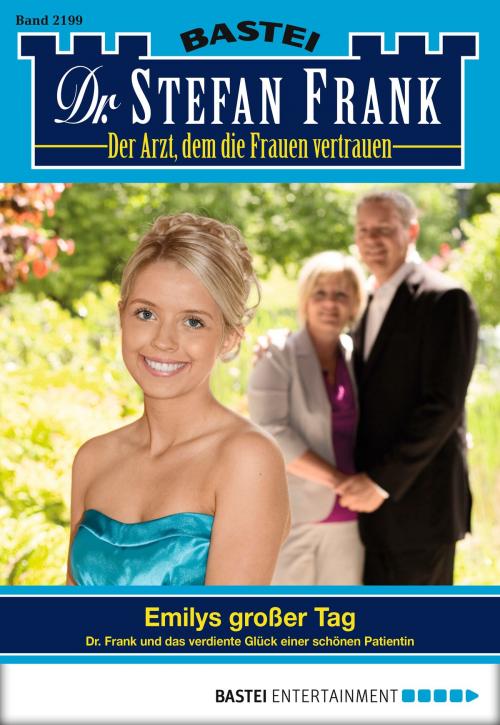 Cover of the book Dr. Stefan Frank - Folge 2199 by Stefan Frank, Bastei Entertainment