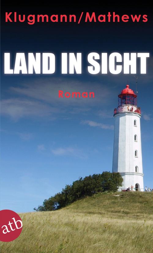 Cover of the book Land in Sicht by Norbert Klugmann, Peter Mathews, Aufbau Digital