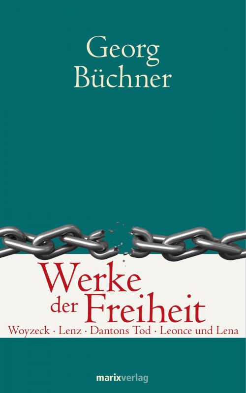 Cover of the book Werke der Freiheit by Georg Büchner, marixverlag