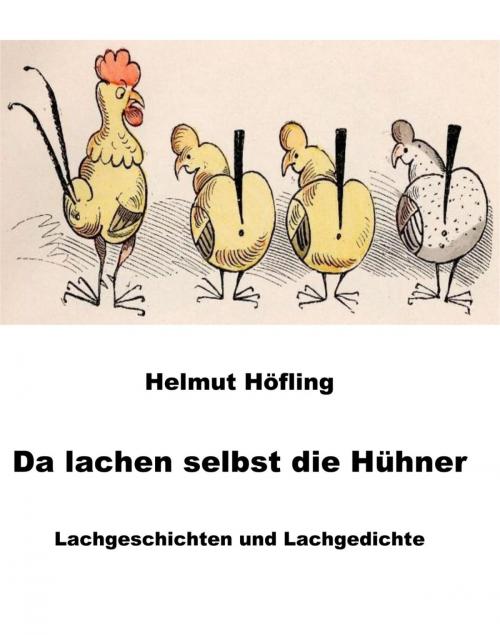 Cover of the book Da lachen selbst die Hühner by Helmut Höfling, epubli