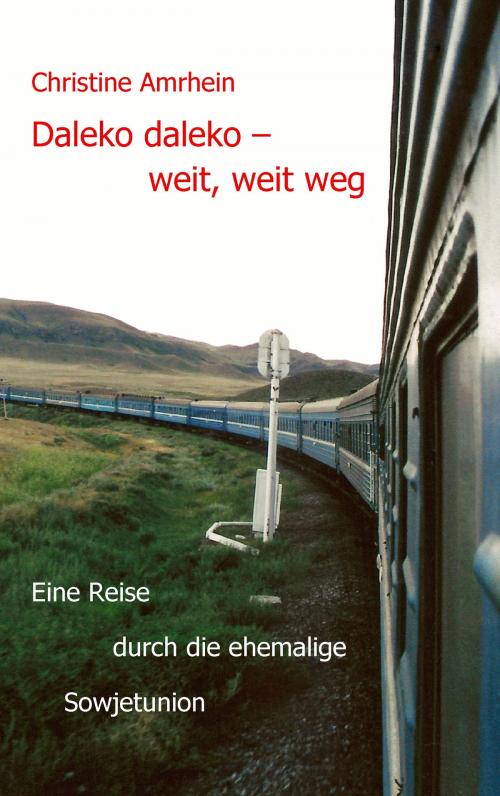 Cover of the book Daleko, daleko - weit, weit weg by Christine Amrhein, Books on Demand