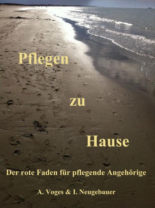Cover of the book Pflegen zu Hause by Anja Voges & Ingo Neugebauer, neobooks
