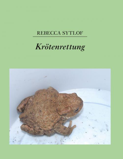 Cover of the book Krötenrettung by Rebecca Sytlof, Books on Demand