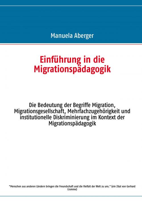 Cover of the book Einführung in die Migrationspädagogik by Manuela Aberger, Books on Demand