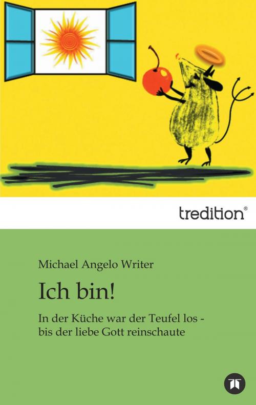 Cover of the book Ich bin! by Michael Angelo Writer, tredition