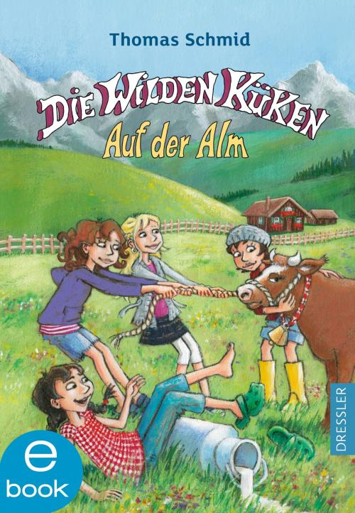 Cover of the book Die Wilden Küken - Auf der Alm by Thomas Schmid, Dressler Verlag