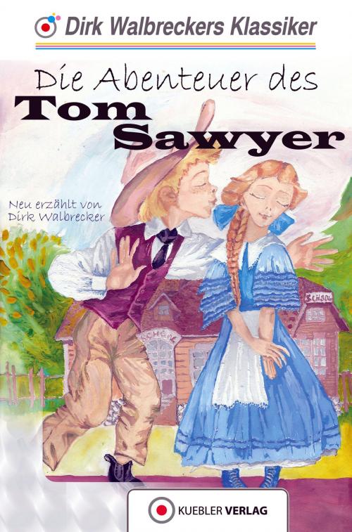 Cover of the book Tom Sawyer by Dirk Walbrecker, Mark Twain, Kuebler Verlag