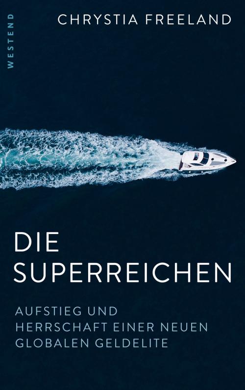 Cover of the book Die Superreichen by Chrystia Freeland, Westend Verlag
