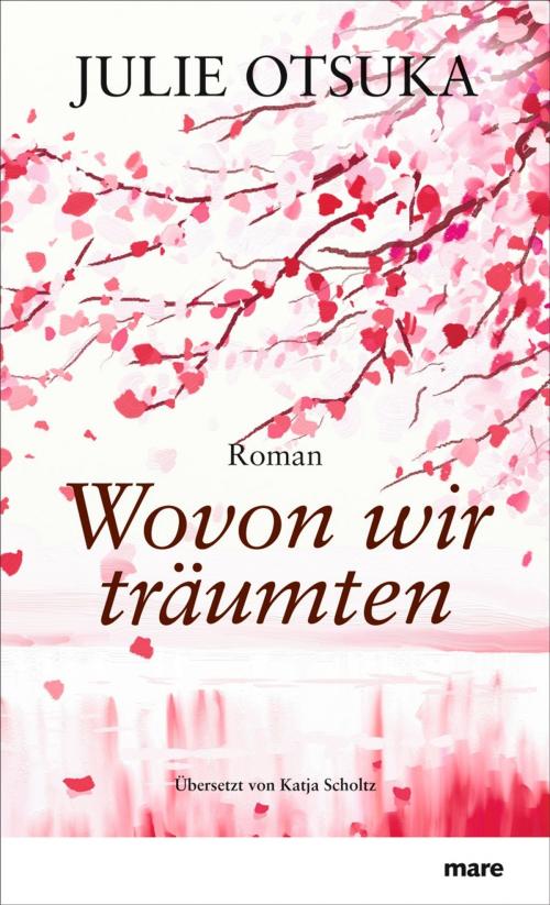 Cover of the book Wovon wir träumten by Julie Otsuka, mareverlag